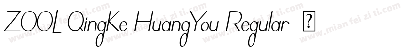 ZOOL QingKe HuangYou Regular字体转换